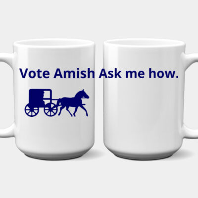 Vote Amish - 15 oz FULL COLOR PRINTED CERAMIC MUG  Thumbnail