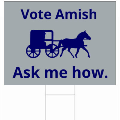 Vote Amish Printed - Full Color Yard Sign 24" X 18" Horizontal Thumbnail
