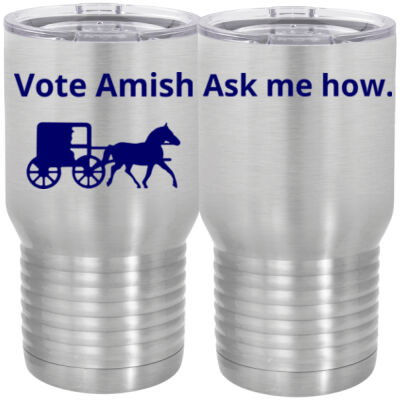 Vote Amish - 20 oz. Tall Stainless Steel Vacuum Insulated Tumbler Thumbnail